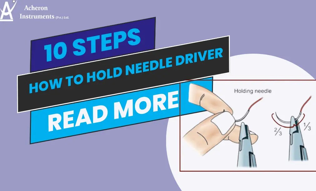 How to hold needle driver Acheron medical expert